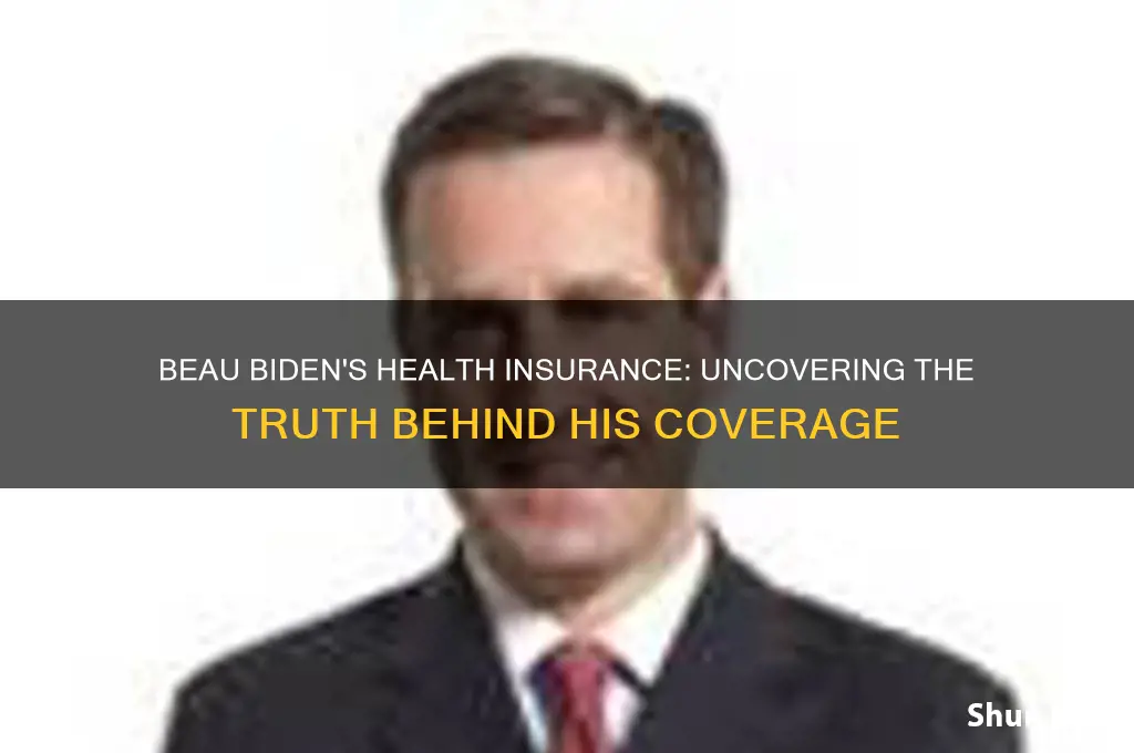 did beau biden have health insurance