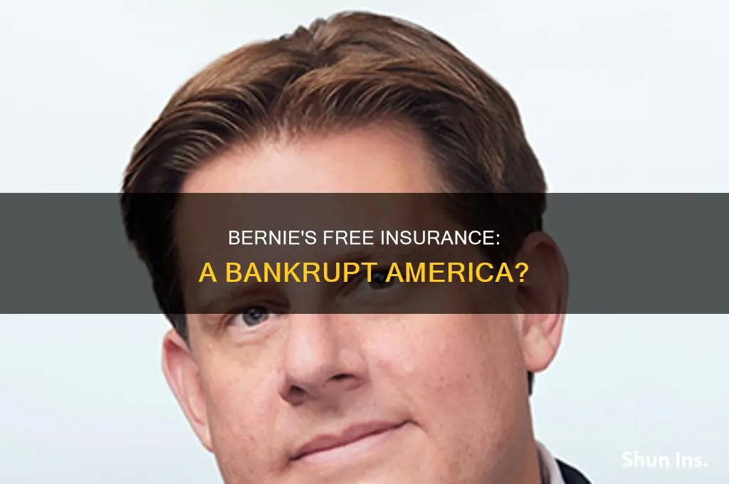 did bernie say free insurance would bankrupt the us