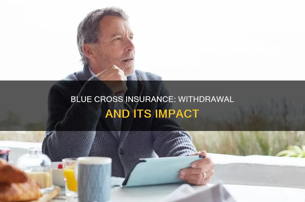did blue cross withdraw insurance