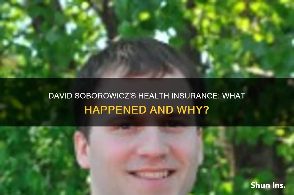 did david soborowicz lose his health insurance