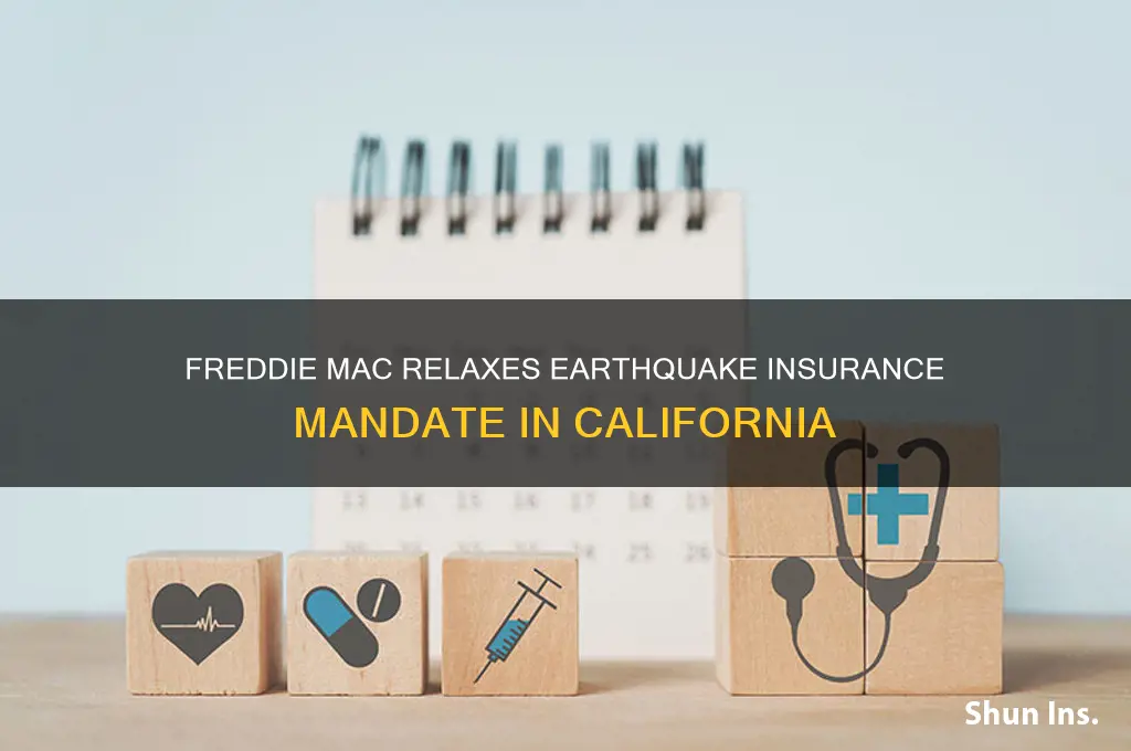 did freddie mac withdraw earthquake insurance mandate in california