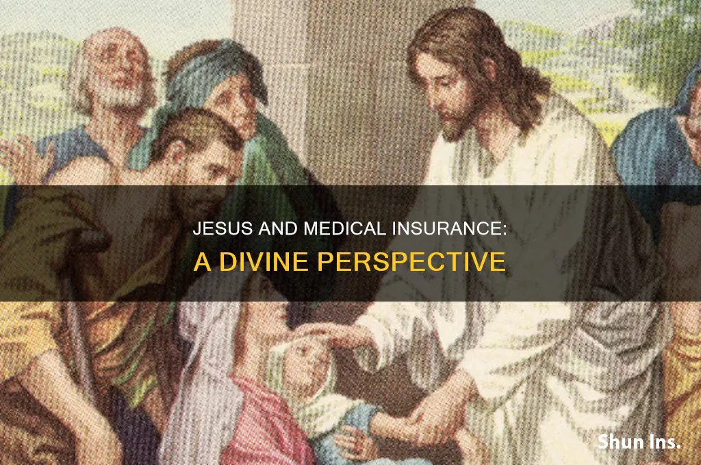 did jesus have medicl insurance