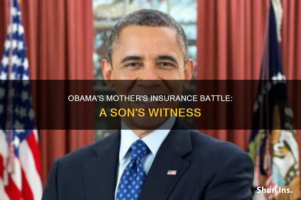 did obama watxh his mother battle insurance