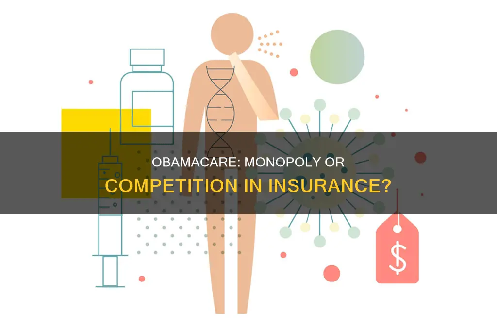 did obamacare turn insurance into a monopoly