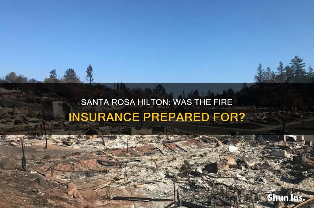 did santa rosa hilton increas there insurance before the fire