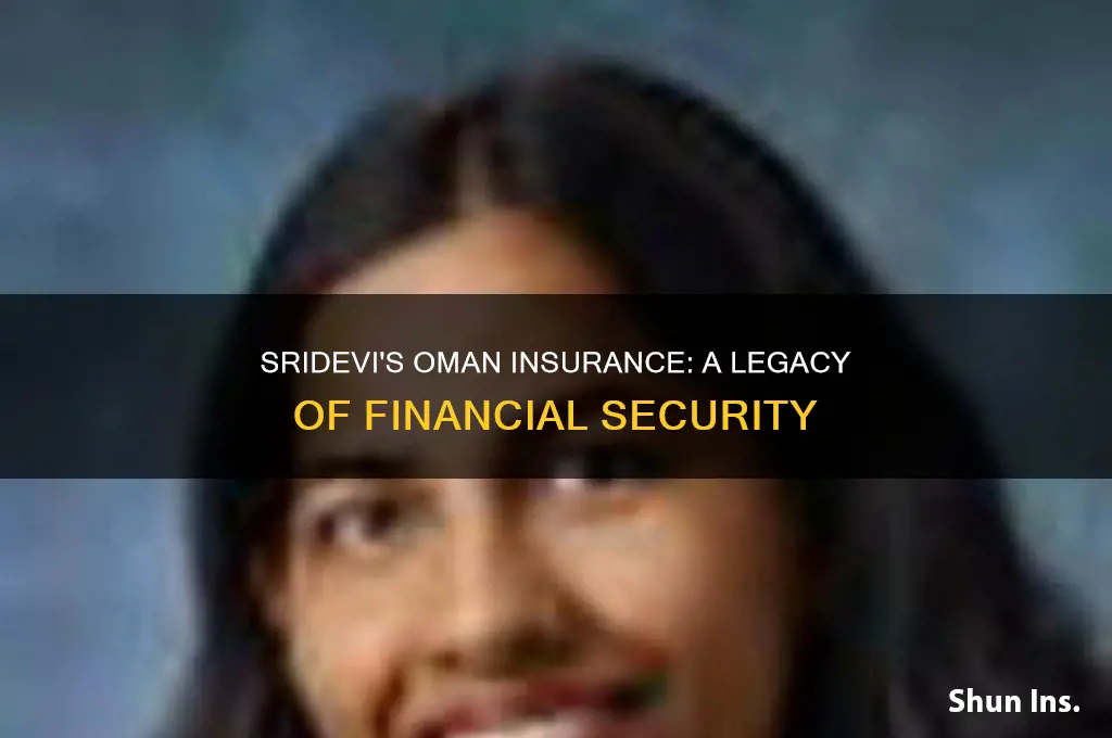did sridevi have a oman insurance