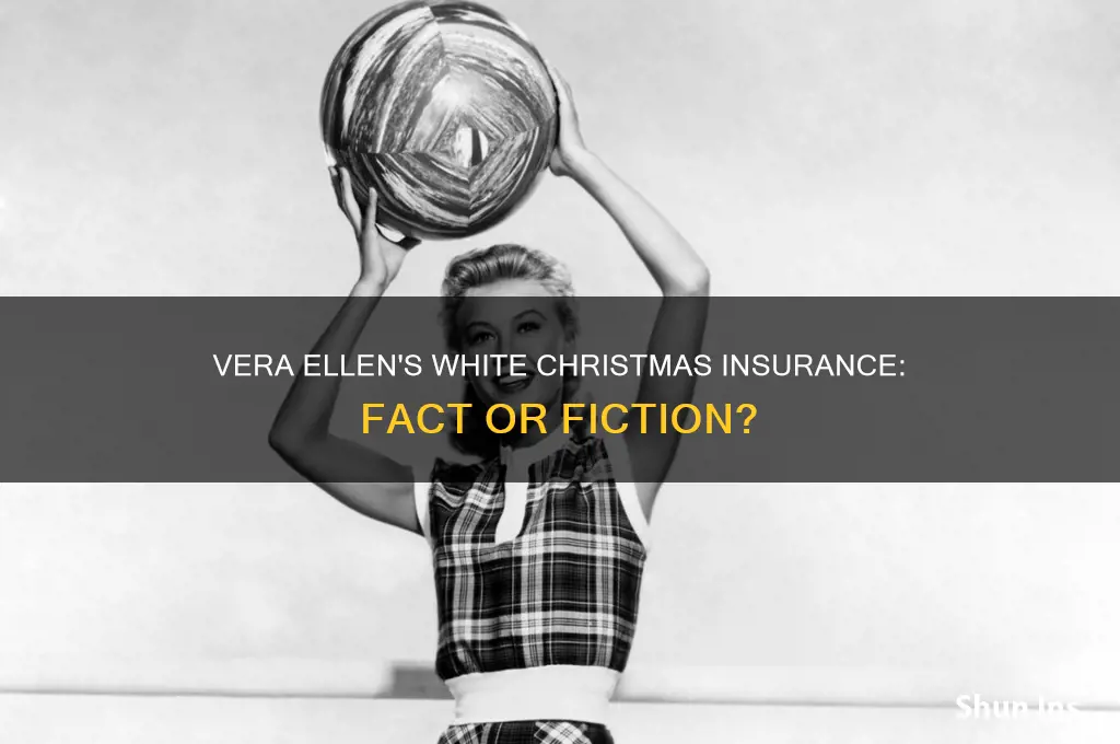did vera ellen have to be insured for white christmas