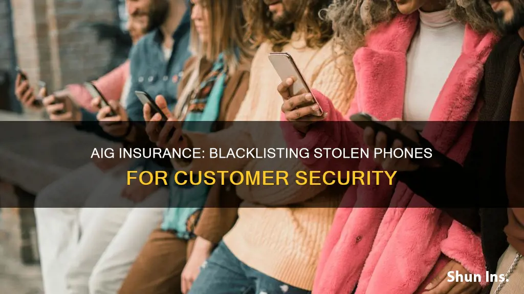 do aig insurance mark stolen phone as blacklist