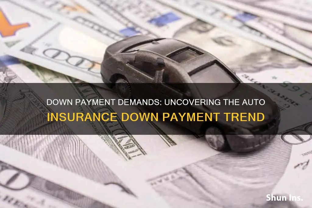 do all auto insurance companies require a down payment