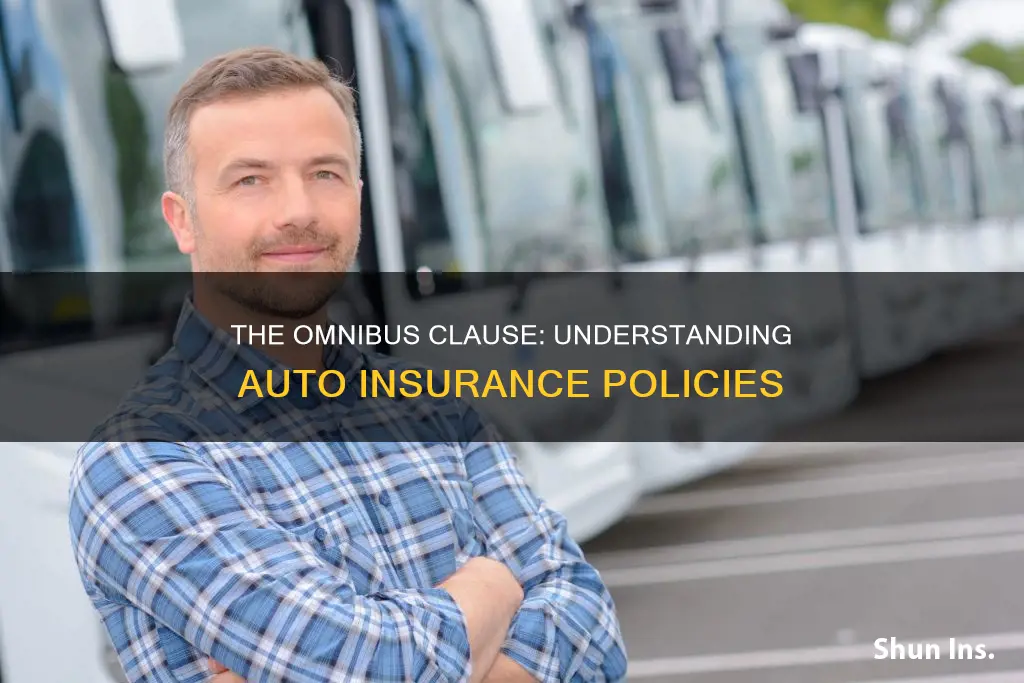 do all auto insurance policies have omnibus clauses