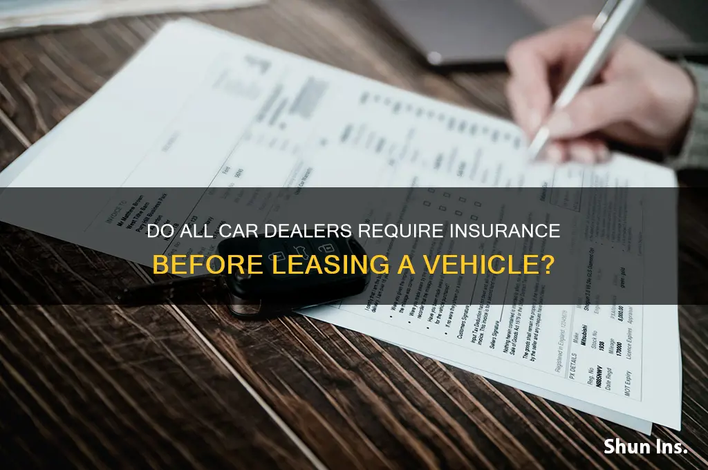 do all dealers lease make you have insurance first