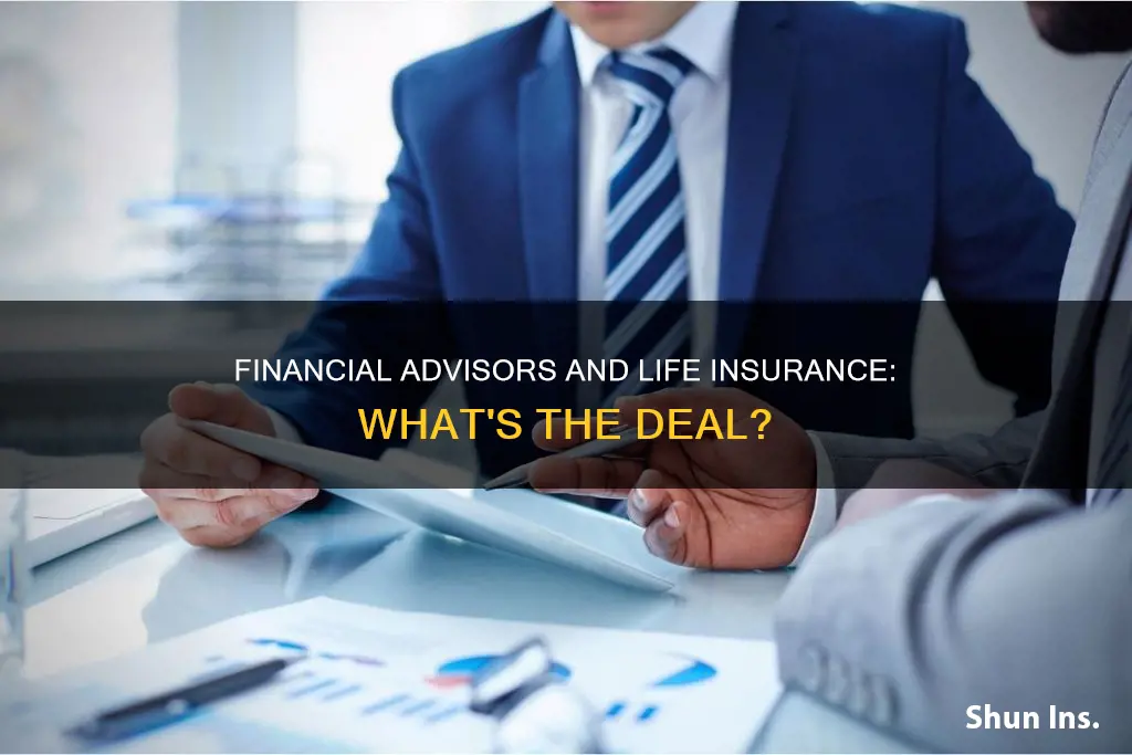 do all financial advisors sell life insurance