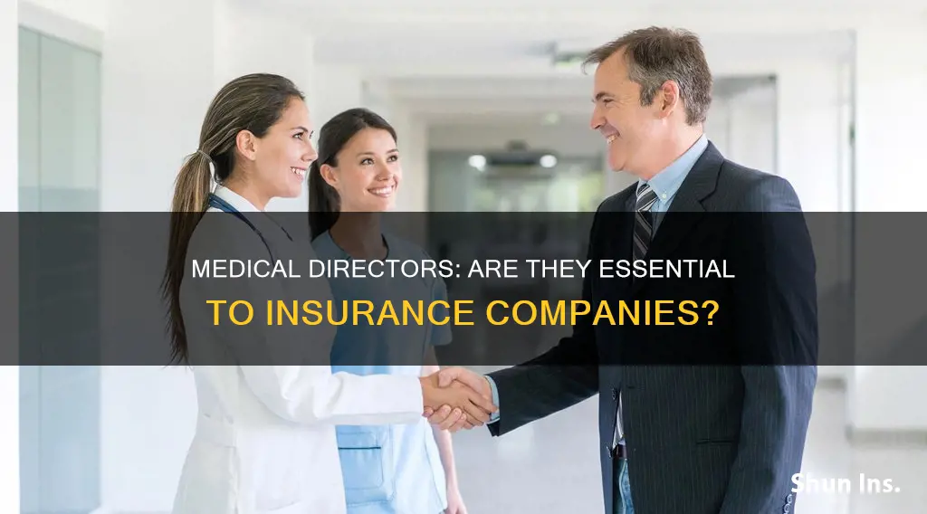 do all insurance companies have medical directors