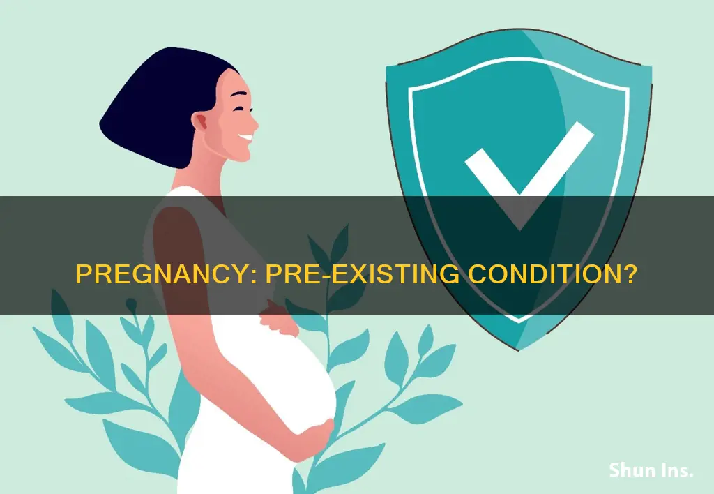 do all insurers consider pregnancy a pre existing condition