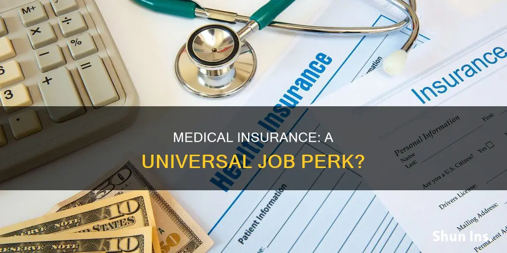 do all jobs have medical insurance