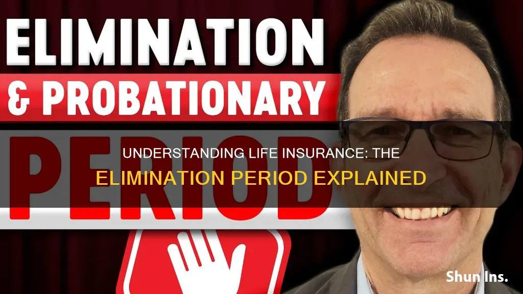 do all life insurance have an elimination period