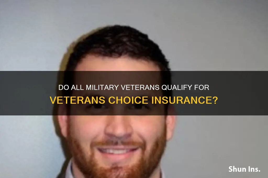 do all military vets have veterans choice insurance