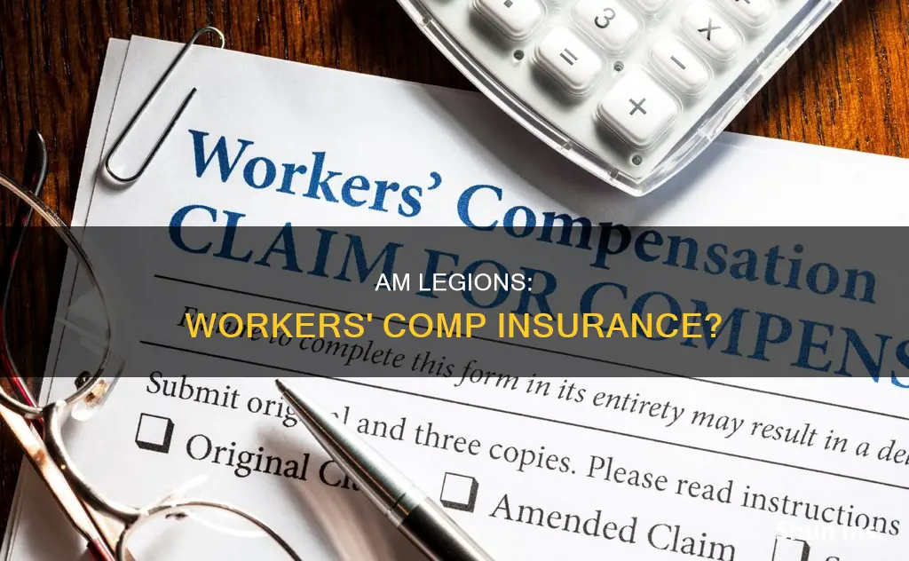 do am legions carry workers compensation insurance