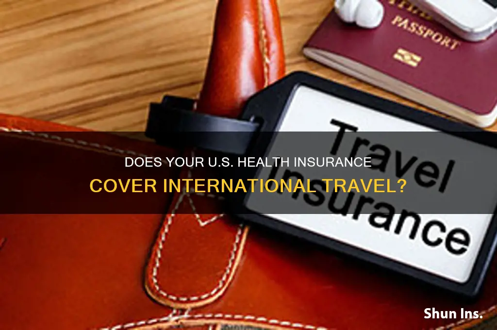 do american health insurance cover you out of the country