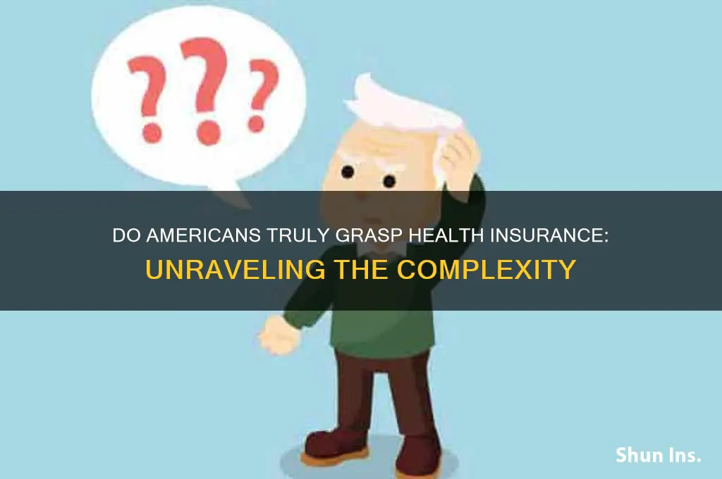 do americans understand health insurance