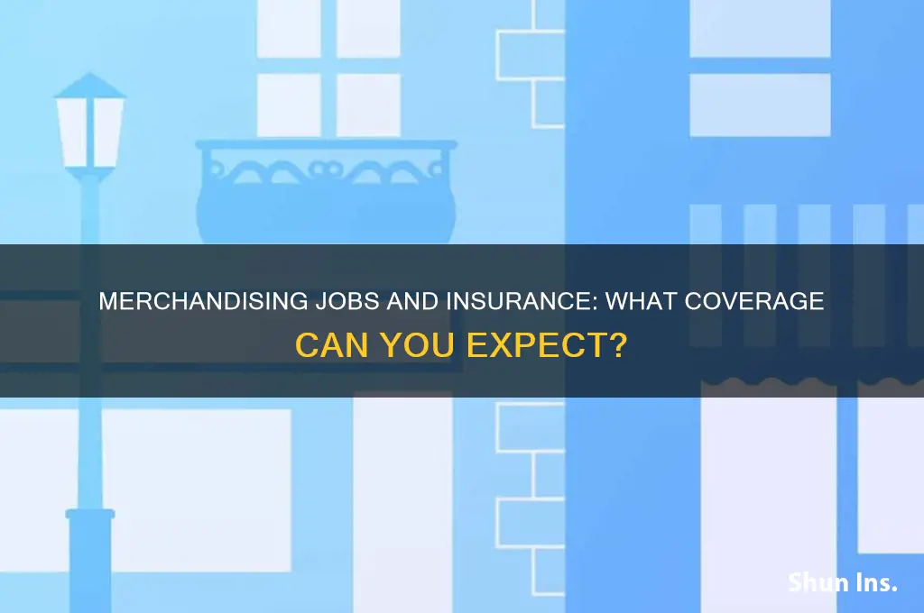 do any merchandising jobs have insurance