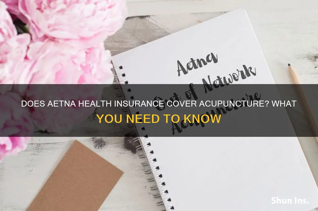 do any of aetna health insurance cover acupunc