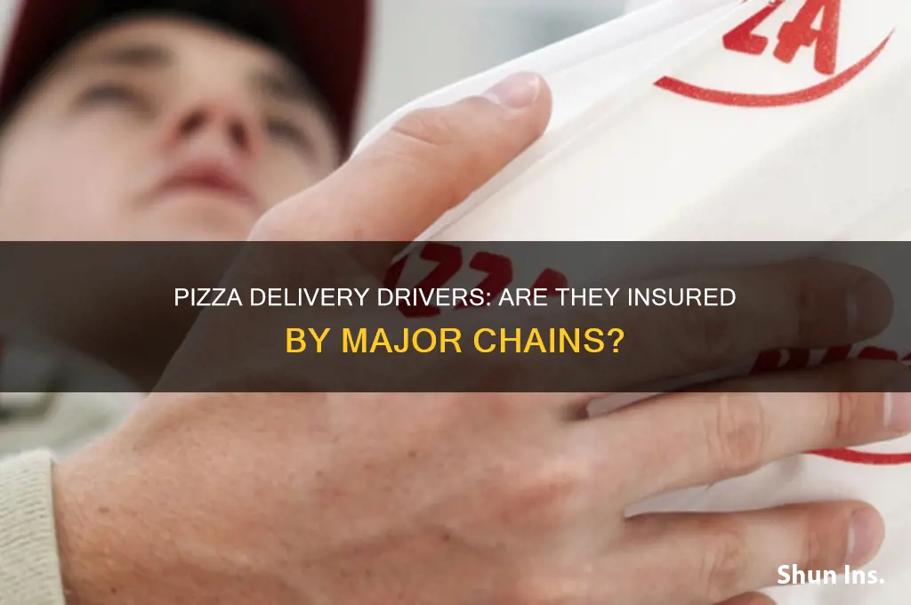 do any pizza chains insure their drivers