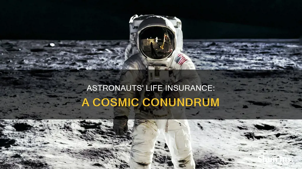 do astronauts get life insurance