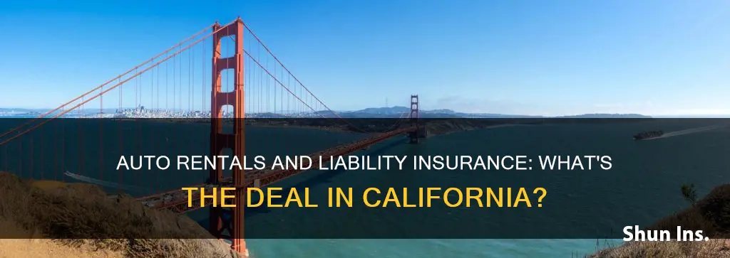 do auto rentals in California come with liability insurance