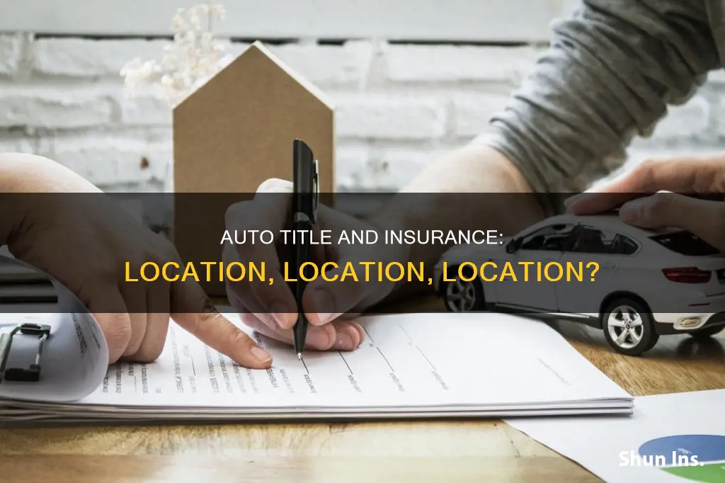 do auto title and insurance have to be same location