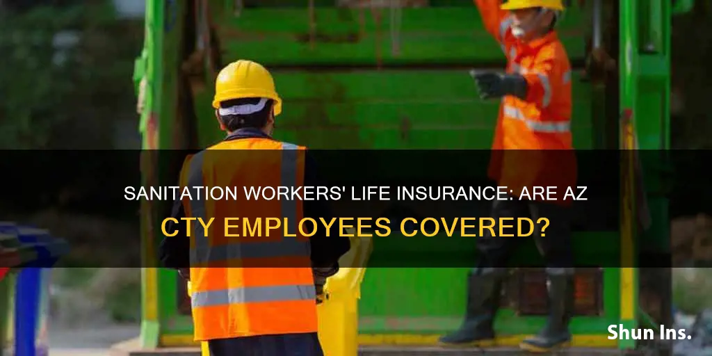 do az cty sanitation employee have life insurance