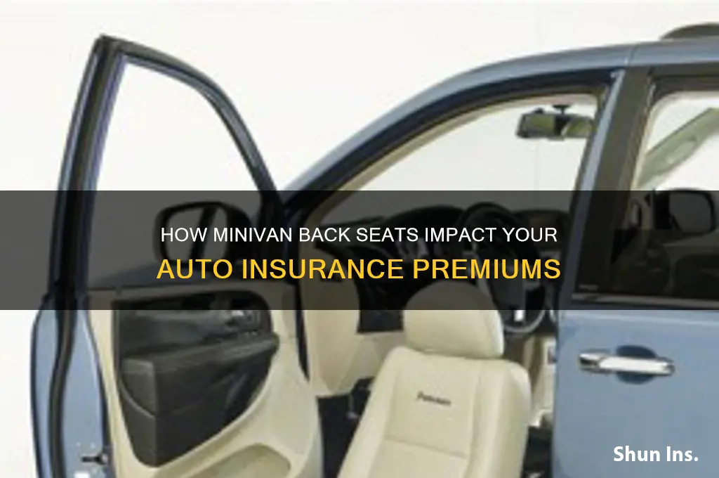 do back seats in a mininvan increase or decrease insurance