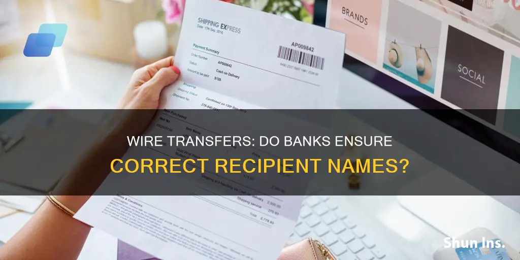 do banks check names on wire transfers to insure correct