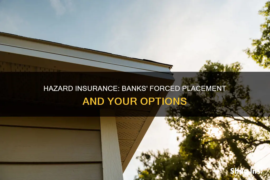 do banks have to force place hazard insurance