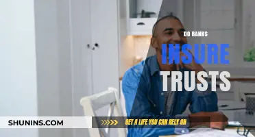 Trust Insurance: Do Banks Insure Trusts?