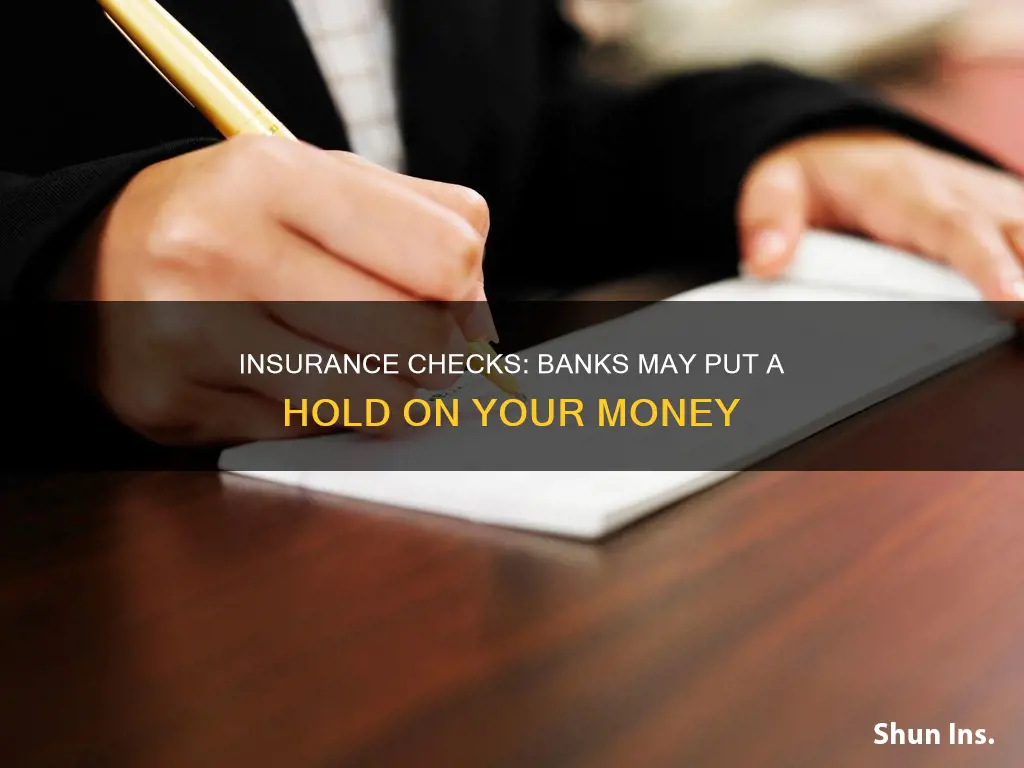 do banks put a hold on insurance checks