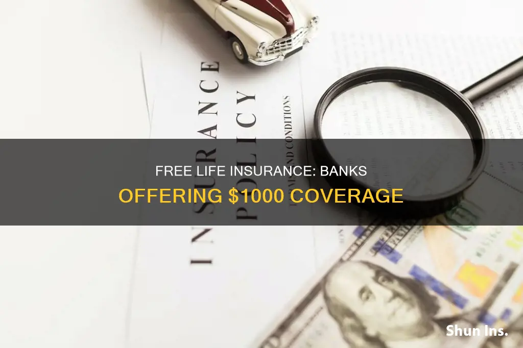 do banks still give 1000 life insurance