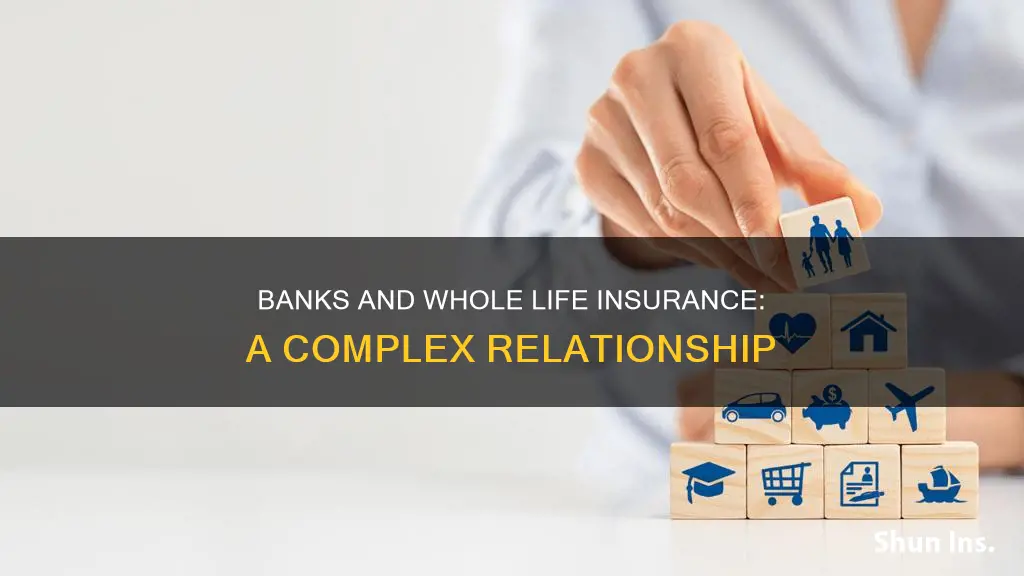 do banks use whole life insurance