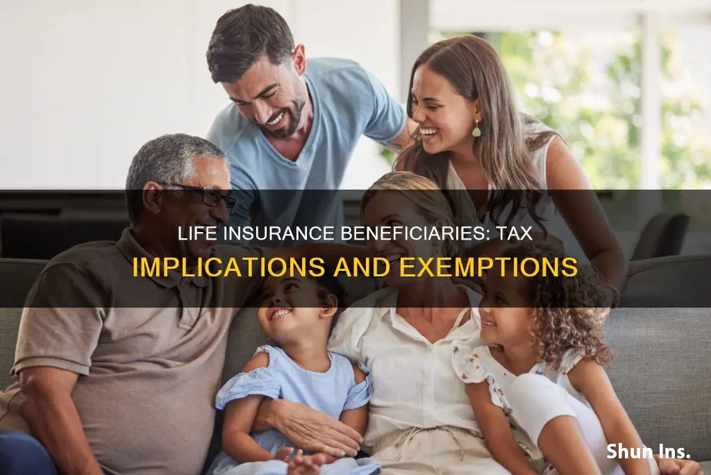 do beneficiaries get taxed on life insurance