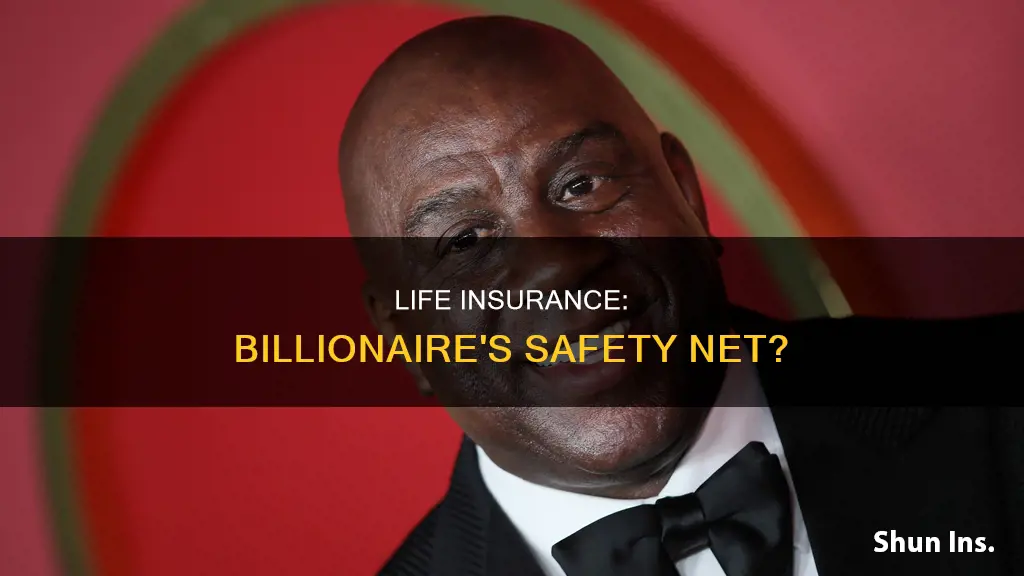 do billionaire purchase life insurance