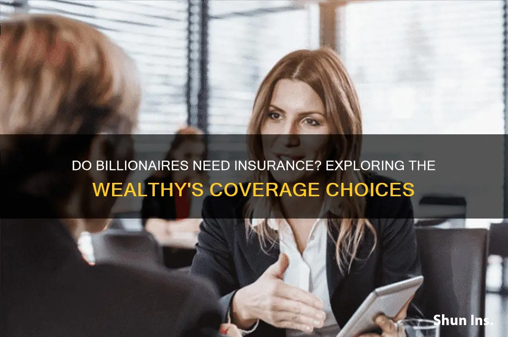 do billionaires have insurance