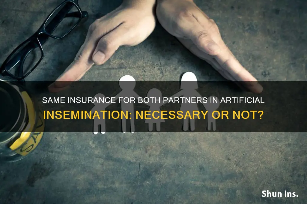 do both partners neeed same insurance for artificial insemenation