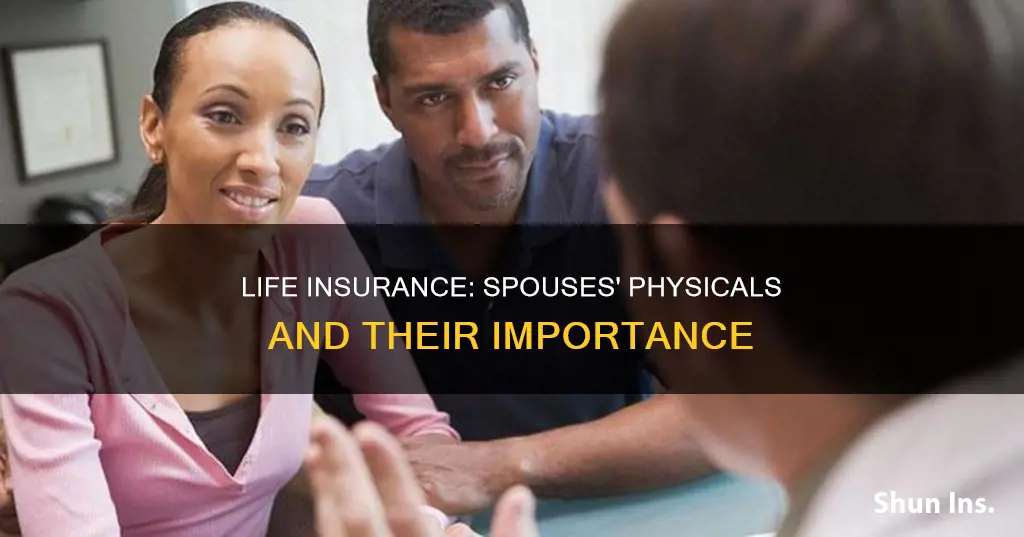 do both sposes have physical for life insurance