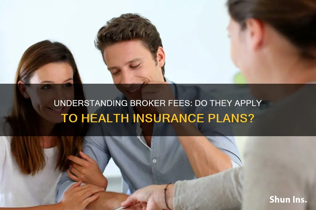 do brokers charge fees for health insurance