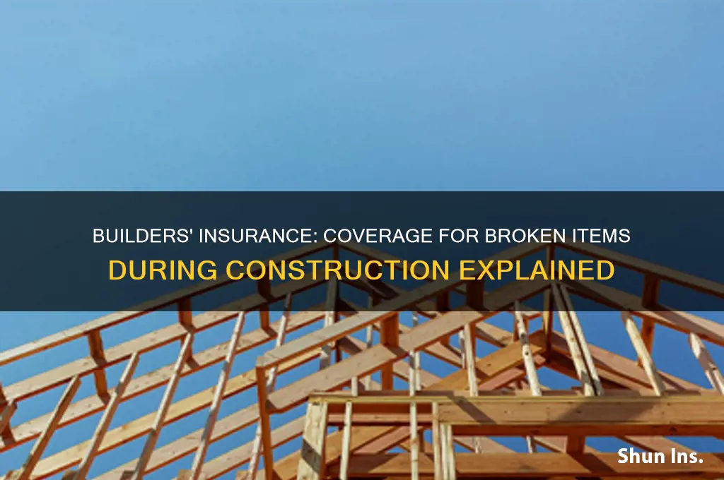 do builders have insurance to replace things that break