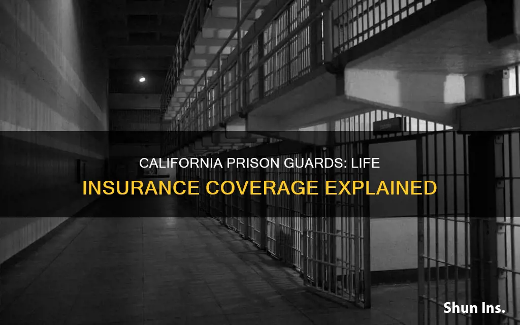 do california prison guard have life insurance