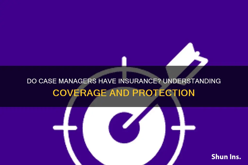 do case managers have insurance