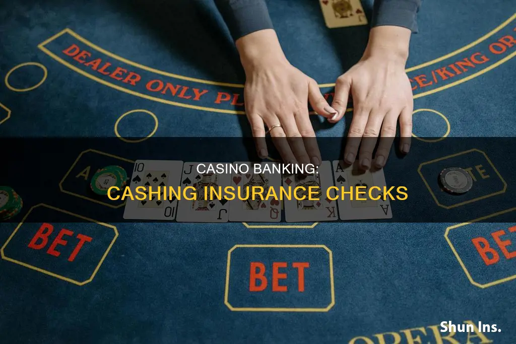 do casinos cash insurance checks