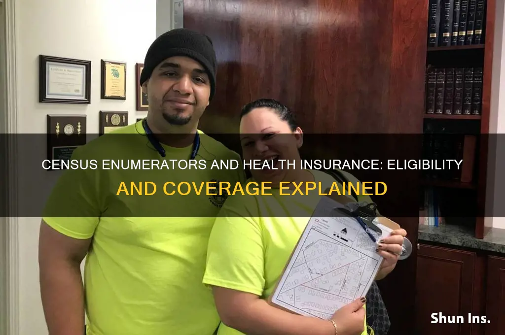 do census enumerators qualify for health insurance