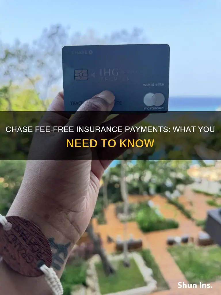 do chase free charge for insurance payment